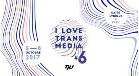affiche #6 I LOVE TRANSMEDIA – du 5 au 8 octobre 2017 à Paris