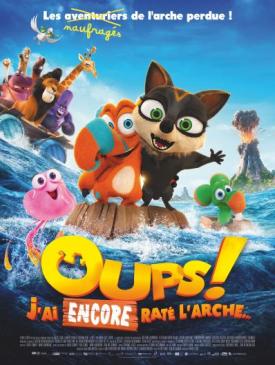 affiche du film Oups ! J’ai encore raté l’arche…